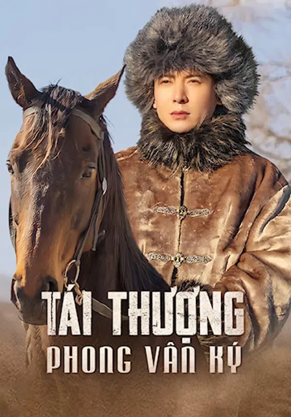 Xem Phim Tái Thượng Phong Vân Ký Vietsub HD Online